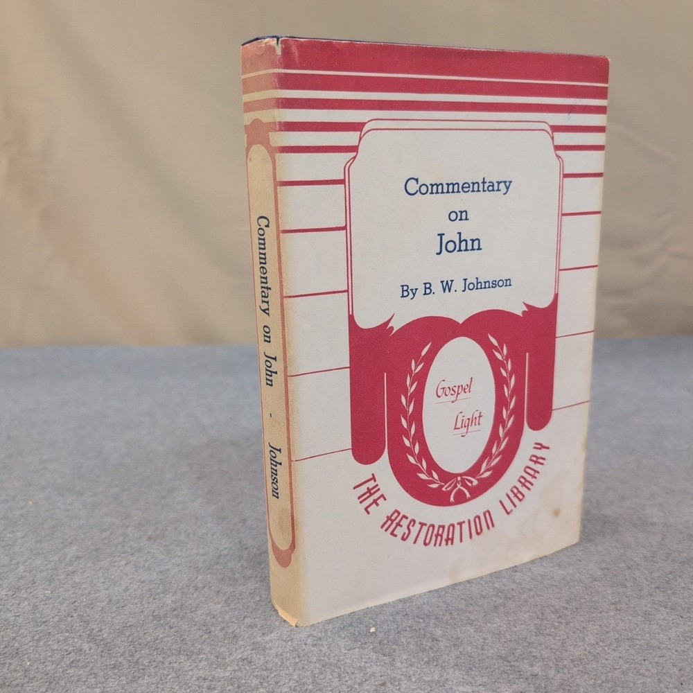 Commentary on John B. W. Johnson Restoration Library Gospel Light Hardcover